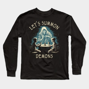 Let's Summon Demons Long Sleeve T-Shirt